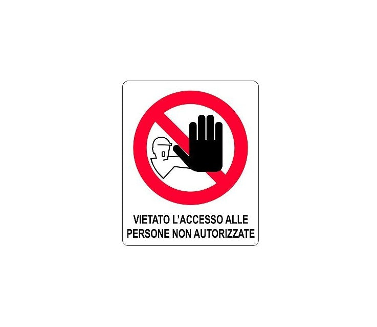 Cartello in alluminio VIETATO L'ACCESSO ALLE PERSONE NON AUTORIZZATE - 270 X 370 mm